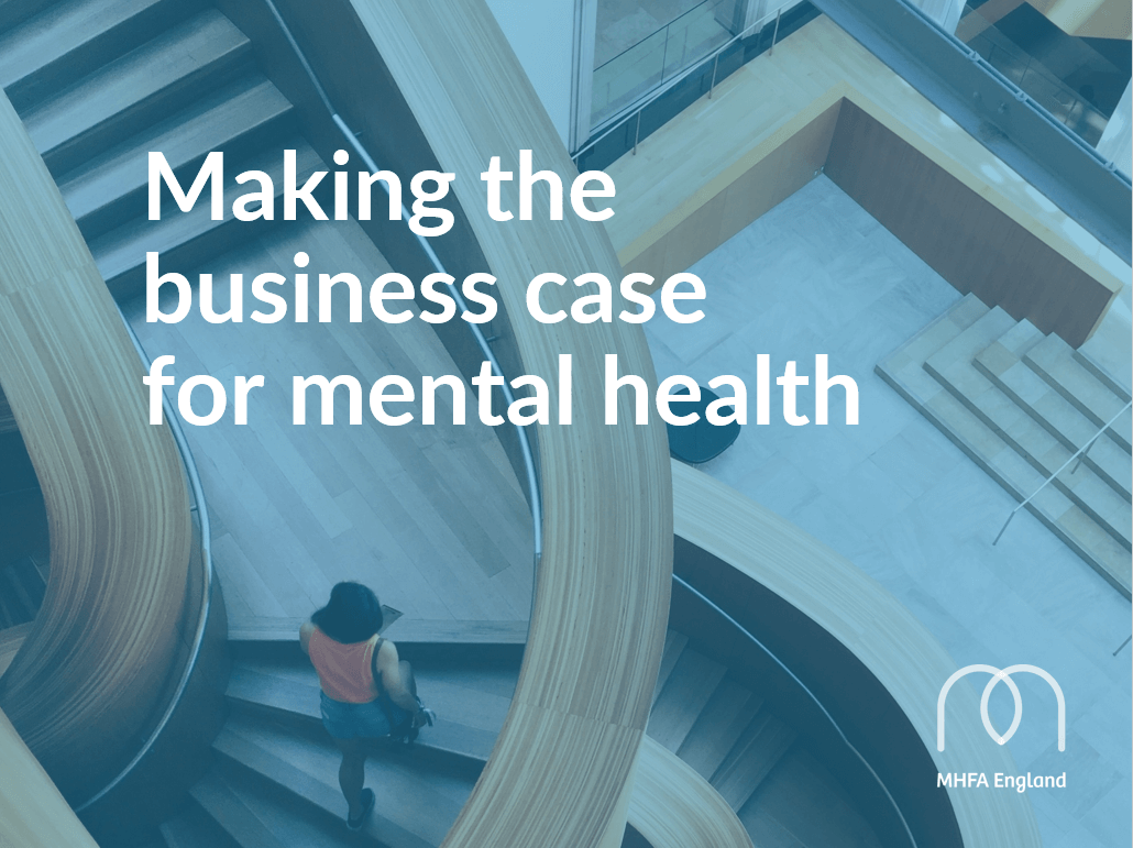 Workplace Wellbeing - Making the business case for mental health