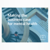 Making The Business Case For Mental Health Graphic Small